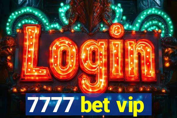 7777 bet vip